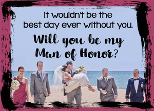 Will you be my Man of Honor? ↓